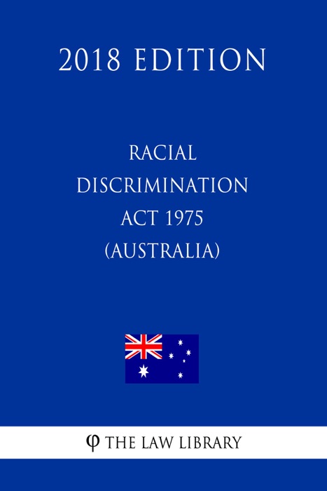 Racial Discrimination Act 1975 (Australia) (2018 Edition)