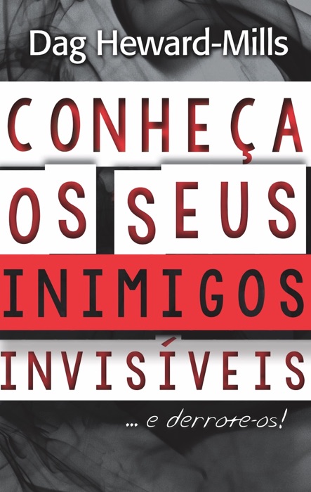 Conheça Os Seus Inimigos Invisíveis…E Derrote-Os!