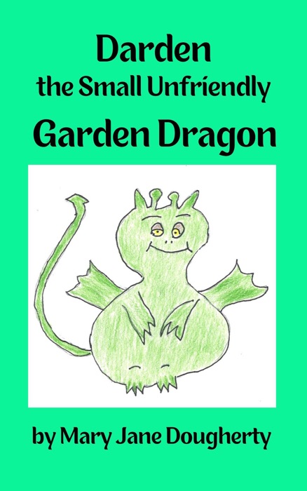 Darden the Small Unfriendly Garden Dragon