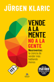 Vende a la mente, no a la gente (Edición española) - Jürgen Klaric