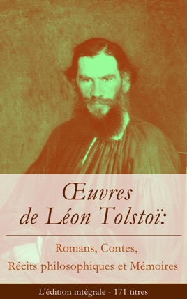 Œuvres de Léon Tolstoï (L'édition intégrale - 171 titres)