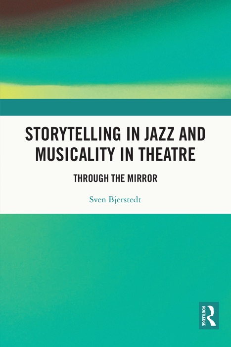 Storytelling in Jazz and Musicality in Theatre