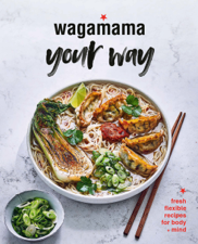 Wagamama Your Way - Wagamama Limited Cover Art