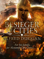 Alfred Duggan - Besieger of Cities artwork