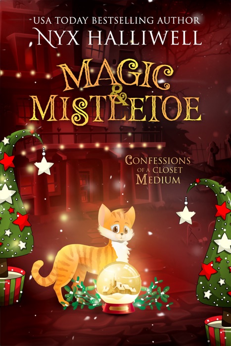 Magic & Mistletoe Confessions of a Closet Medium, Book 2