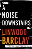 Linwood Barclay - A Noise Downstairs artwork