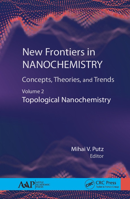 New Frontiers in Nanochemistry: Concepts, Theories, and Trends