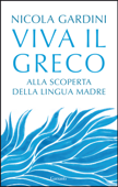 Viva il greco - Nicola Gardini