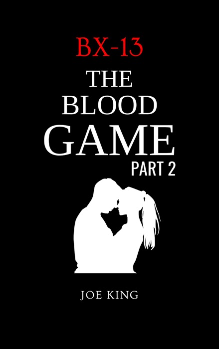 BX-13: The Blood Game. Part 2.