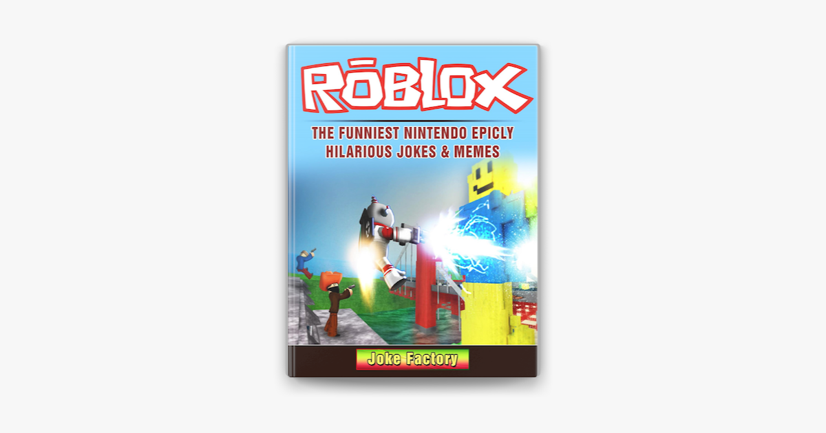 Roblox The Funniest Nintendo Epicly Hilarious Jokes Memes On Apple Books - jokes roblox