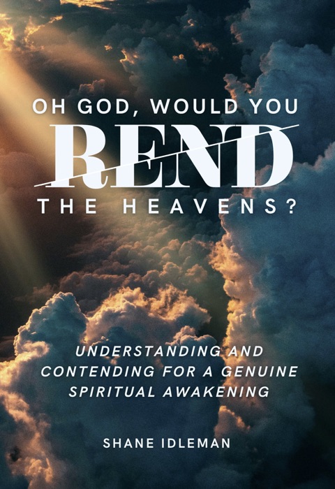 Oh God, Would You Rend the Heavens?