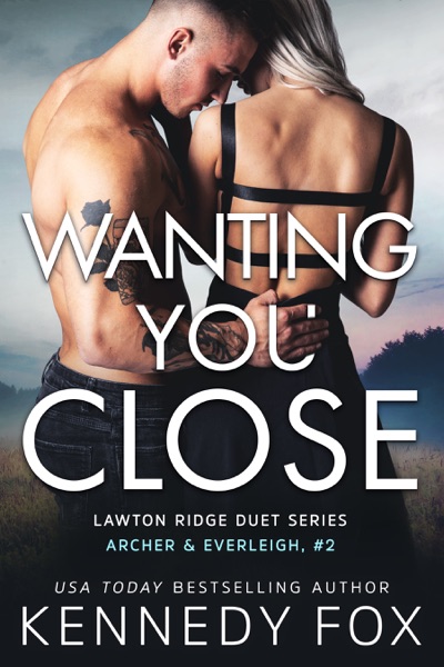 Wanting You Close