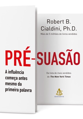 Capa do livro Pre-Suasão: A Influência Começa Antes Mesmo da Primeira Palavra de Robert Cialdini