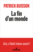 La Fin d’un monde - Patrick Buisson