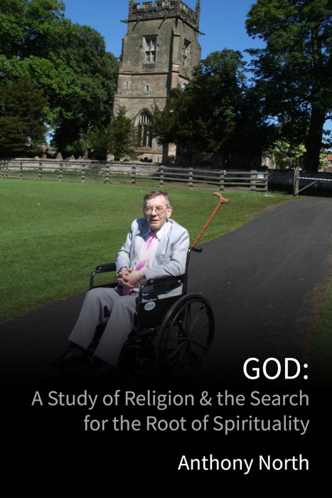 God: A Study of Religion & the Search for the Root of Spirituality