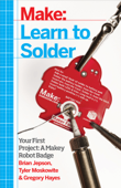 Learn to Solder - Brian Jepson, Tyler Moskowite & Gregory Hayes