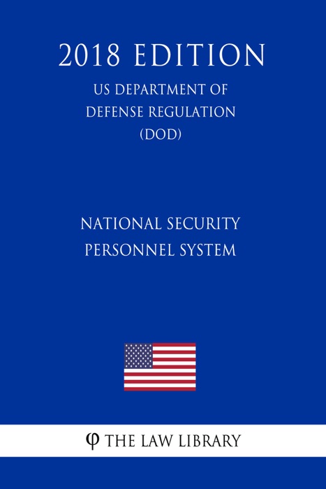 National Security Personnel System (US Department of Defense Regulation) (DOD) (2018 Edition)