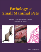 Pathology of Small Mammal Pets - Patricia V. Turner, Marina L. Brash & Dale A. Smith