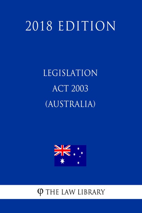 Legislation Act 2003 (Australia) (2018 Edition)