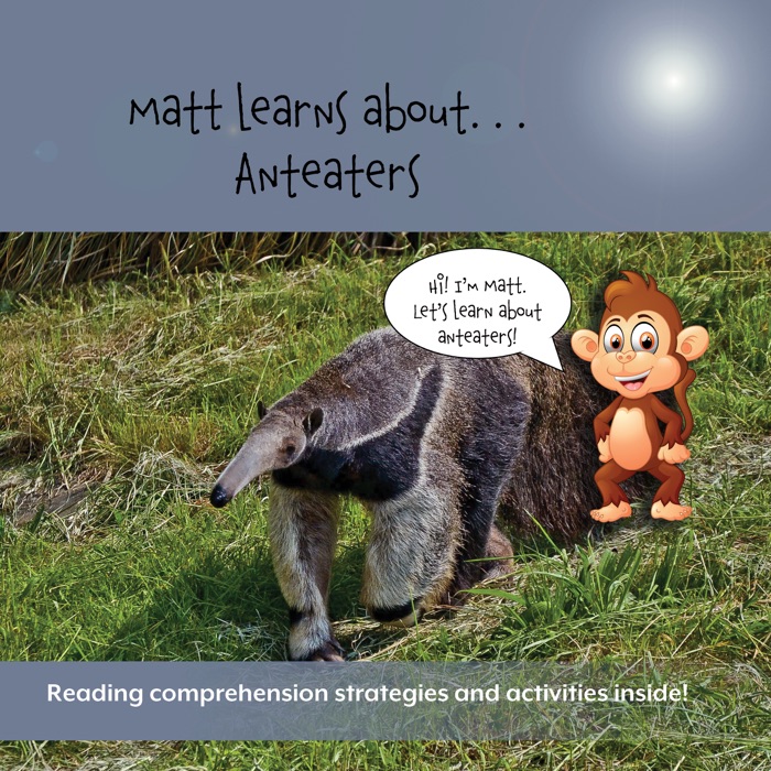 Matt Learns About . . . Anteaters