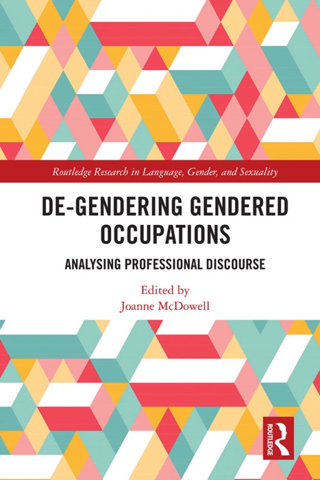 De-Gendering Gendered Occupations