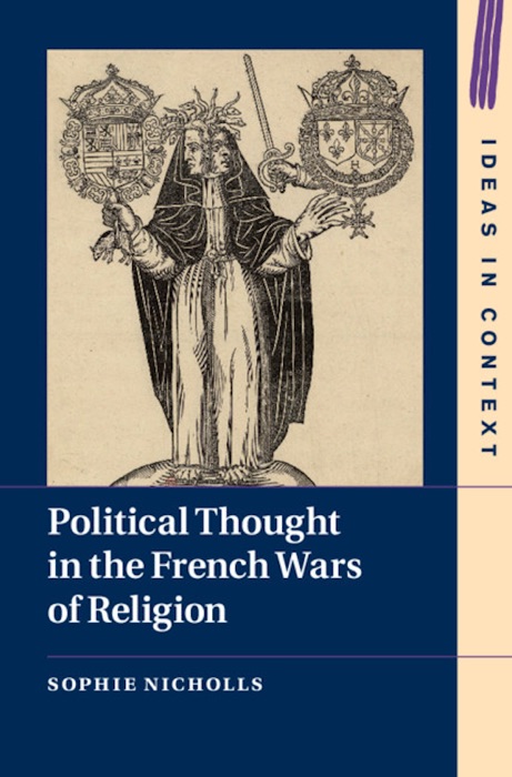 Political Thought in the French Wars of Religion