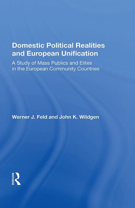 Domestic Political Realities and European Unification