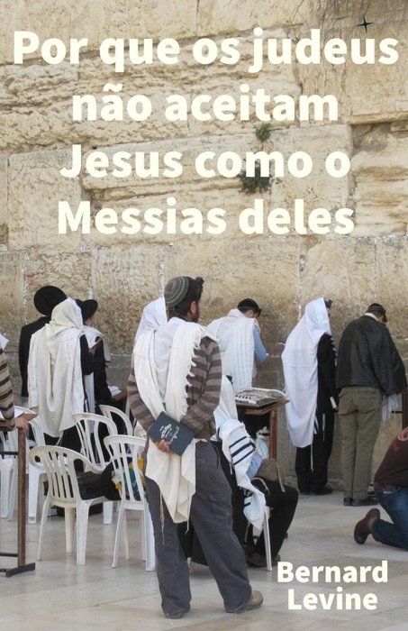 Por que os judeus não aceitam Jesus como o Messias deles