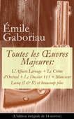 Toutes les oeuvres majeures: L'affaire Lerouge + Le crime d'Orcival + Le dossier 113 + Monsieur Lecoq (I & II) et beaucoup plus (L'édition intégrale de 14 œuvres) New book - Émile Gaboriau