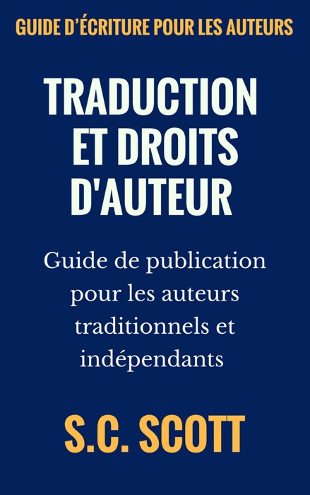 Traduction et droits d'auteur : Guide de publication pour les auteurs traditionnels et indépendants