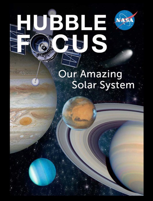 Hubble Focus: Our Amazing Solar System