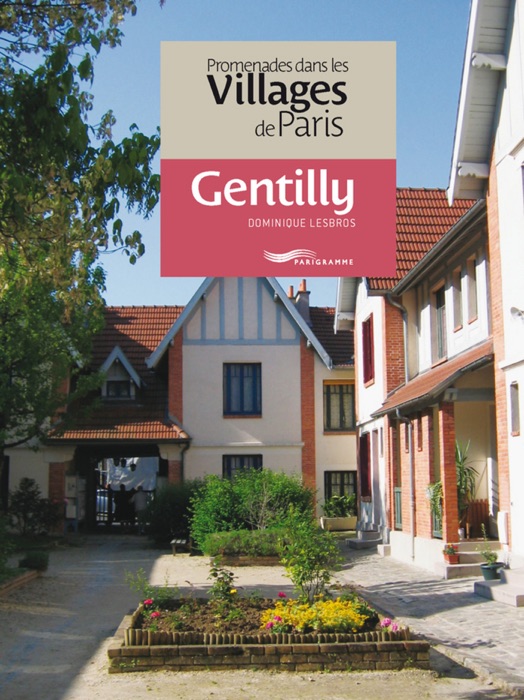 Promenades dans les villages de Paris - Gentilly