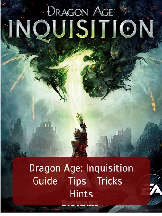 Dragon Age: Inquisition Guide - Tips - Tricks - Hints