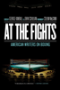 At the Fights: American Writers on Boxing - Various Authors, George Kimball & John Schulian