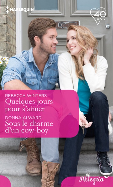 Quelques jours pour s'aimer - Sous le charme d'un cow-boy