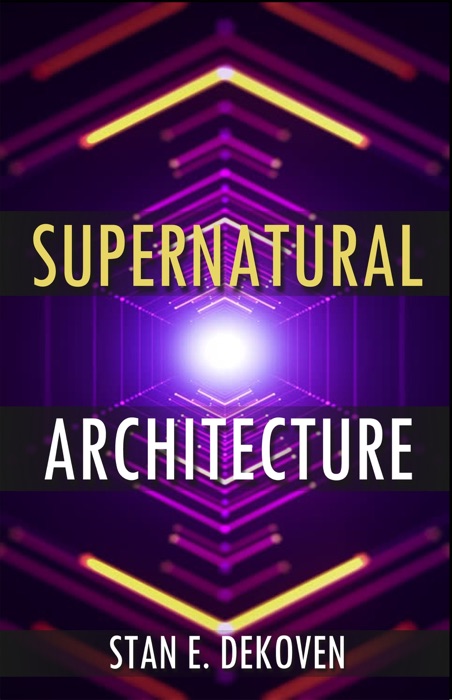 Supernatural Architecture: Building the Church in the 21st Century