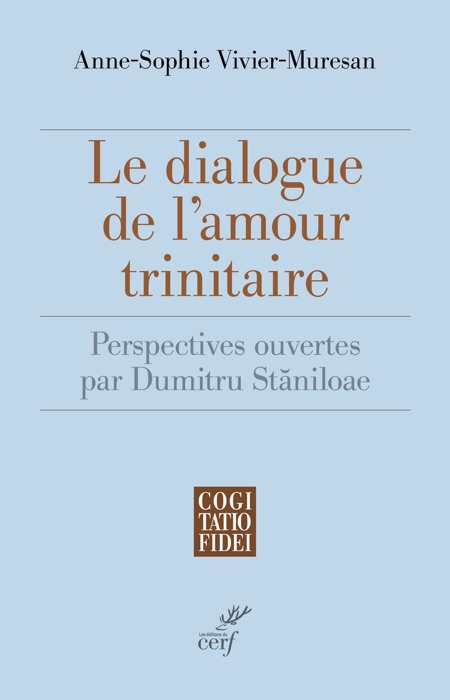 Le dialogue de l'amour trinitaire - Perspectives ouvertes par Dumitru Staniloae