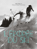 L'Épopée du ski - Yves Ballu