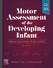 Motor Assessment of the Developing Infant - Martha Piper PT, PhD & Johanna Darrah MSc, PT