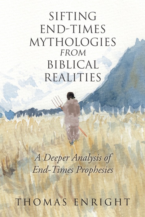 Sifting End-Times Mythologies from Biblical Realities