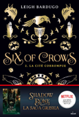 Six of crows, Tome 02 - Leigh Bardugo & Anath Riveline