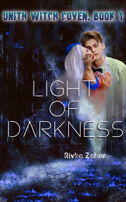 Light of Darkness (Unith Witch Coven, Book 1)