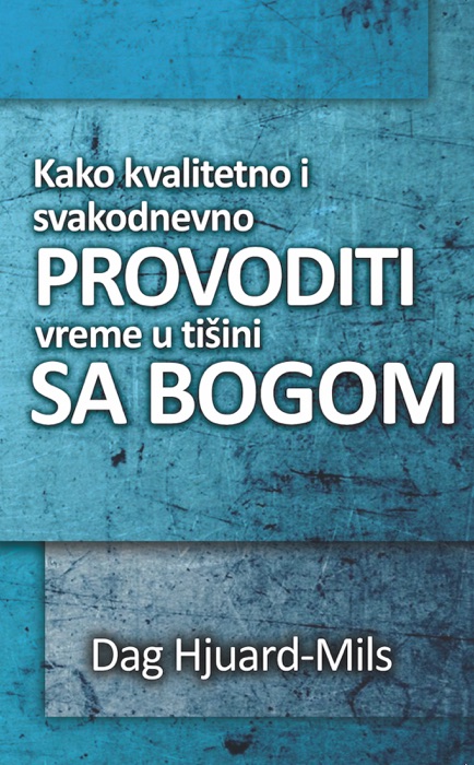 Kako kvalitetno i svakodnevno provoditi vreme u tišini sa Bogom