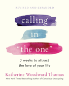 Calling in "The One" Revised and Expanded - Katherine Woodward Thomas