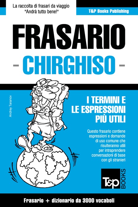 Frasario Italiano-Chirghiso e vocabolario tematico da 3000 vocaboli