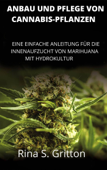 Anbau und Pflege von Cannabis-Pflanzen - Rina S. Gritton