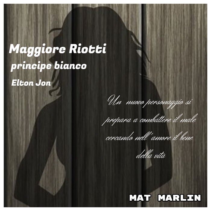Maggiore Riotti, principe bianco, Elton Jon