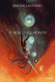 Gli Eroi Perduti - Il sigillo sul mondo - Simone Laudiero