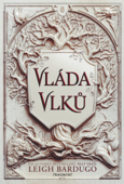 Vláda vlků - Leigh Bardugo