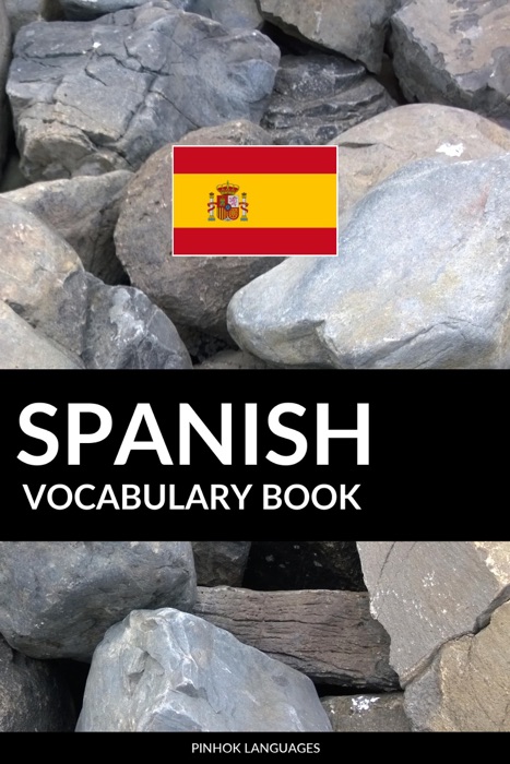 Spanish Vocabulary Book: A Topic Based Approach